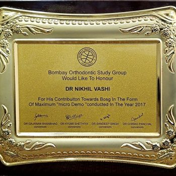 Bombay Orthodontic Study Group Would Like To Honour Dr Nikhil Vashi For His Contribuiton Towards Bosg In The Form Of Maximum Micro Demo